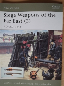NEW VANGUARDS  044. SIEGE WEAPONS OF THE FAR EAST  2  AD 960-1644